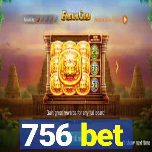 756 bet